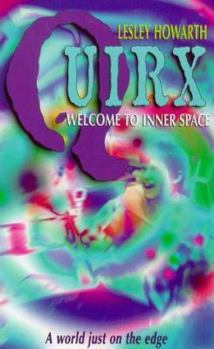Welcome to Inner Space - Book #1 of the Quirx