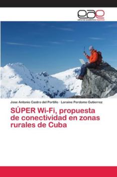 Paperback SÚPER Wi-Fi, propuesta de conectividad en zonas rurales de Cuba [Spanish] Book