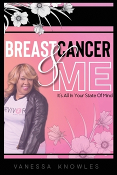 Paperback Breast Cancer And Me: It's All In Your State Of Mind Book