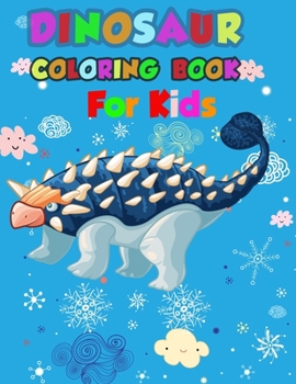Dinosaur Coloring Book For Kids: Great Gift For Boys & Girls