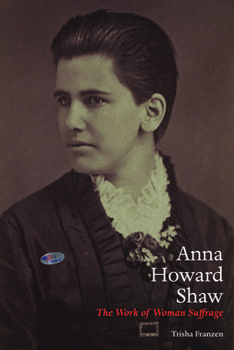 Paperback Anna Howard Shaw: The Work of Woman Suffrage Book