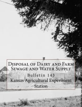 Paperback Disposal of Dairy and Farm Sewage and Water Supply: Bulletin 143 Book