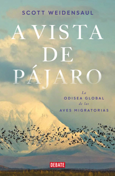 A Vista de Pájaro / A World on the Wing