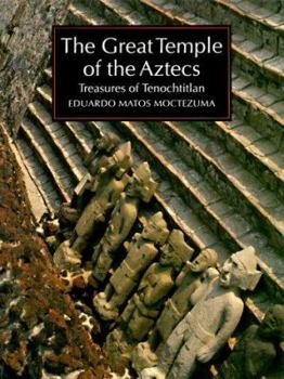 Paperback Great Temple of the Aztecs: Treasures of Tenochtitlan Book