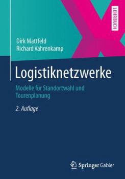 Paperback Logistiknetzwerke: Modelle Für Standortwahl Und Tourenplanung [German] Book