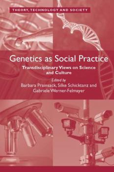 Paperback Genetics as Social Practice: Transdisciplinary Views on Science and Culture Book