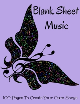 Paperback Blank Sheet Music 100 Pages To Create Your Own Songs: 8.5 X 11 100 Pages Beautiful Butterfly Book