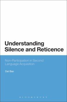 Paperback Understanding Silence and Reticence: Ways of Participating in Second Language Acquisition Book