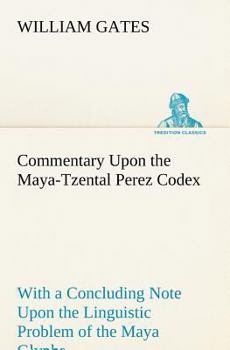 Paperback Commentary Upon the Maya-Tzental Perez Codex Book