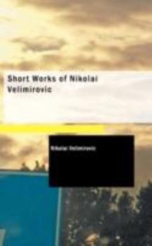 Paperback Short Works of Nikolai Velimirovic Book