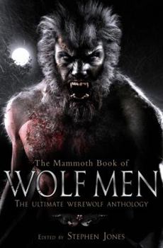 Paperback The Mammoth Book of Wolf Men: The Ultimate Werewolf Anthology Book