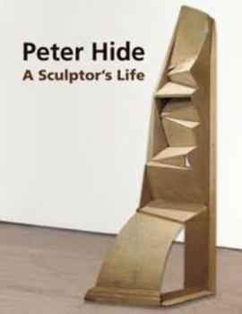 Hardcover Peter Hide: A Sculptor's Life Book
