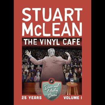 Vinyl Cafe 25 Years: Volume 1, Dave & Morley Stori