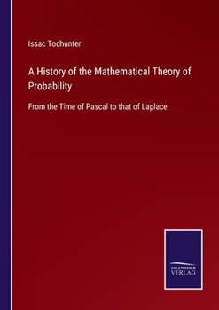 Paperback A History of the Mathematical Theory of Probability: From the Time of Pascal to that of Laplace Book