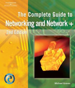 Paperback The Complete Guide to Networking and Network+ [With CDROM] Book