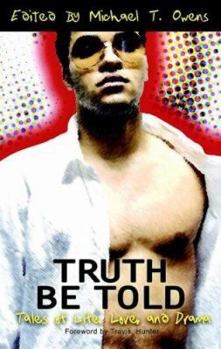 Paperback Truth Be Told: Tales of Life, Love, and Drama Book