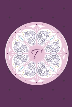 Paperback T: Initial T Monogram Notebook Journal Gift Circular Unicorn design Book