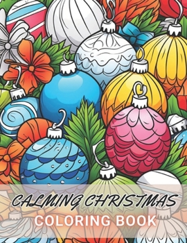 Paperback Calming Christmas Coloring Book: High Quality +100 Beautiful Designs for All Ages Book