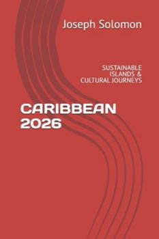 CARIBBEAN 2026: SUSTAINABLE ISLANDS & CULTURAL JOURNEYS