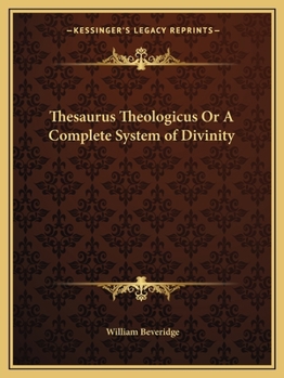 Paperback Thesaurus Theologicus Or A Complete System of Divinity Book