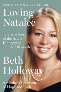 Paperback Loving Natalee: A Mother's Testament of Hope and Faith Book