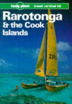 Lonely Planet Travel Survival Kit: Rarotonga and the Cook Islands - Book  of the Lonely Planet Travel Survival Kit