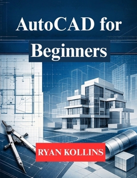 Paperback AutoCAD for Beginners: Learn 2D Drafting & 3D Professional Modelling Book