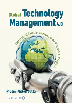 Paperback Global Technology Management 4.0: Concepts and Cases for Managing in the 4th Industrial Revolution Book