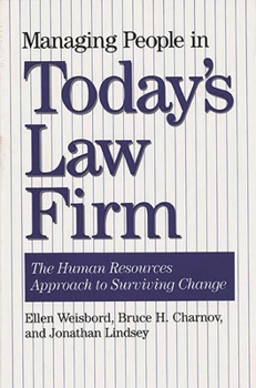 Hardcover Managing People in Today's Law Firm: The Human Resources Approach to Surviving Change Book