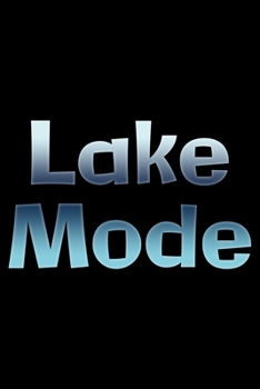 Paperback Lake mode: Notebook (Journal, Diary) for lake lovers - 120 lined pages to write in Book