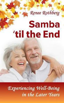 Paperback Samba 'til the End: Experiencing Well-Being in the Later Years Book