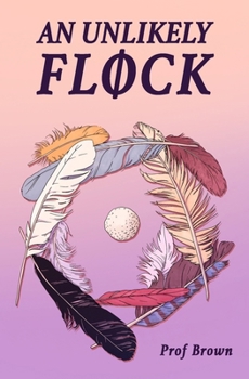 Paperback An Unlikely Flock Book
