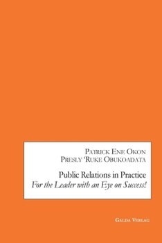 Paperback Public Relations in Practice: For the Leader with an Eye on Success! Book