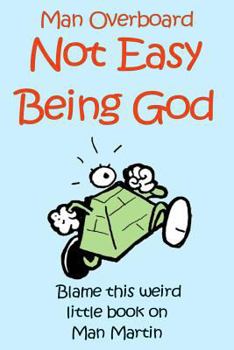 Paperback Not Easy Being God Book