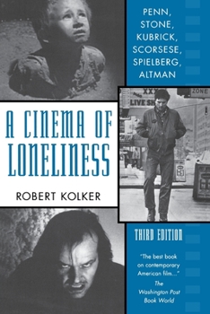 Paperback A Cinema of Loneliness: Penn, Stone, Kubrick, Scorsese, Spielberg, Altman Book