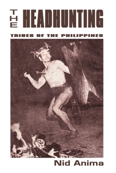 Paperback The Headhunting Tribes of the Philippines Book