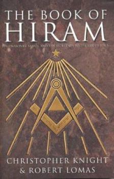 Hardcover The Book of Hiram: Freemasonry, Venus and the Secret Key to the Life of Jesus Book