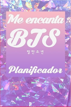 Me encanta BTS Planificador: Para Armys, Jungkook, Jimin, V "Taehyung", Suga, Jin, RM, J-Hope, Happiness, Love yourself, Kpop Lovers, Idol, Fake Love, ... Jung Hoseok, Park Jimin, (Spanish Edition)