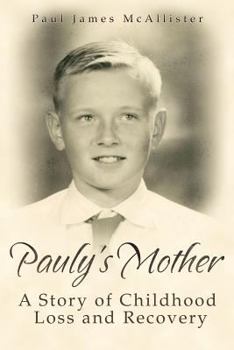 Pauly's Mother: A Story of Childhood Loss and Recovery
