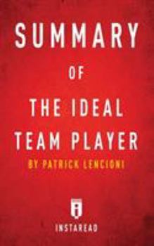 Paperback Summary of The Ideal Team Player: by Patrick Lencioni - Includes Analysis Book