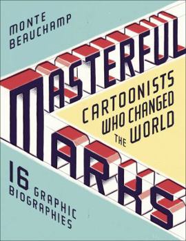 Hardcover Masterful Marks: Cartoonists Who Changed the World Book