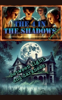 Paperback The 4 in the Shadows: Between Light and Darkness Book