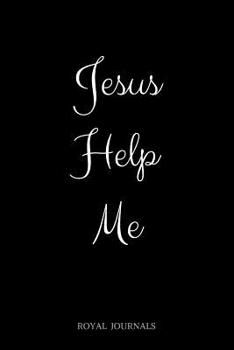 Paperback Jesus Help Me: Journal Notebook, 6 x 9 inch lined pages Book