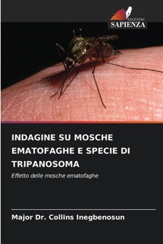Indagine Su Mosche Ematofaghe E Specie Di Tripanosoma (Italian Edition)