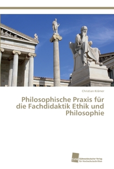 Paperback Philosophische Praxis für die Fachdidaktik Ethik und Philosophie [German] Book