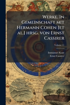 Werke. In Gemeinschaft mit Hermann Cohen [et al.] hrsg. von Ernst Cassirer Volume 11