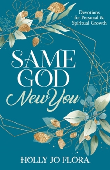 Same God, New You: Devotions for Personal & Spiritual Growth