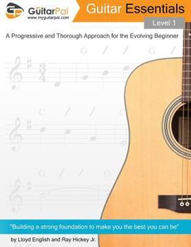 Paperback Guitar Essentials - Level 1: A Progressive and Thorough Approach for the Evolving Beginner Book