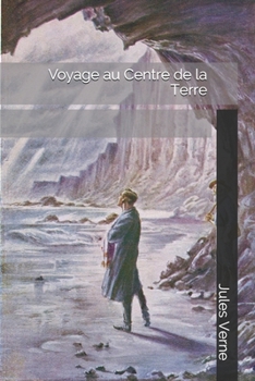 Voyage au Centre de la Terre (French Edition)