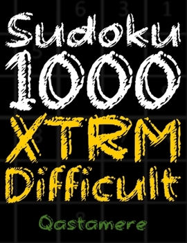 Paperback Sudoku 1000 XTRM Difficult: Sudoku 1000 Puzzles Level Expert. This Is An Extremely Difficult Sudoku Puzzles Book For Adults With Solutions! Book